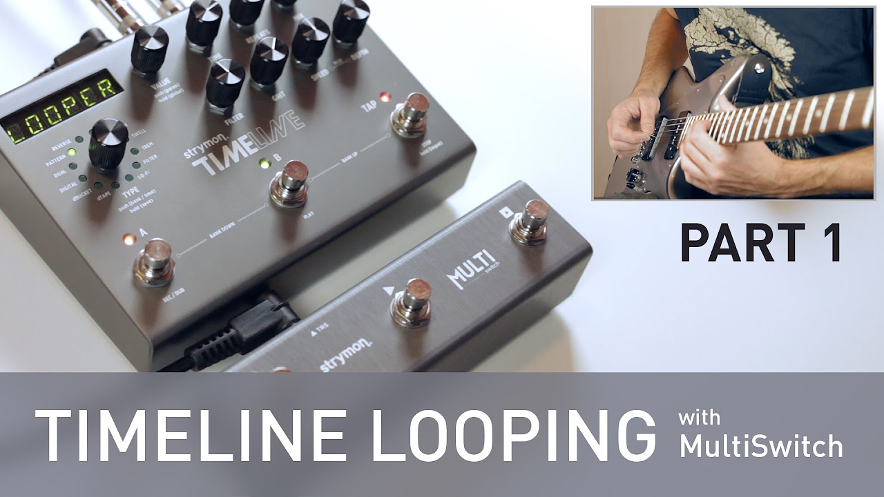 Strymon TimeLine Looping with MultiSwitch - Part 1 - Setup/Guitar